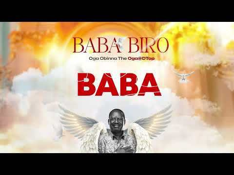 Thumbnail for Baba Biro (Raila Tribute Song) - Oga@DTop ( Official Lyric Video)