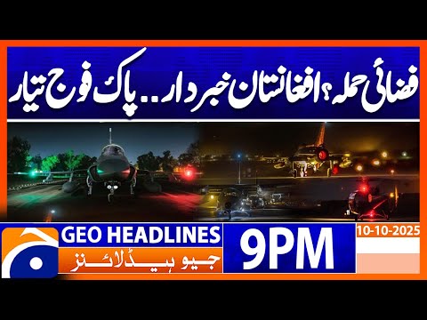 Thumbnail for 𝐏𝐚𝐤 𝐅𝐨𝐫𝐜𝐞𝐬 𝐢𝐧 𝐀𝐜𝐭𝐢𝐨𝐧 - 𝐋𝐚𝐭𝐞𝐬𝐭 𝐍𝐞𝐰𝐬 𝐔𝐩𝐝𝐚𝐭𝐞𝐬 | Headlines Geo News 9 PM | 10 October 2025