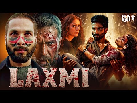 Thumbnail for Shahid Kapoor, Tabu, Shraddha Kapoor Full Movie | LAXMI |  New Bollywood Full Action Movie 2025