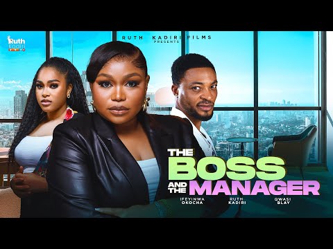 Thumbnail for THE BOSS AND THE MANAGER - LATEST NOLLYWOOD MOVIE RUTH KADIRI  QWASI BLAY IFEANYINWA OKOROCHA 
