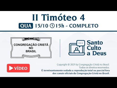 Thumbnail for Santo Culto a Deus (Vídeo) – QUA - 15/10/2025 15:00 - II Timóteo 4
