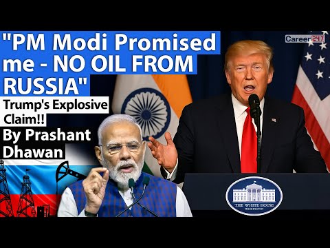 Thumbnail for PM Modi Promised me "NO OIL FROM RUSSIA" | Trump's Explosive Claim!! By Prashant Dhawan | Career247