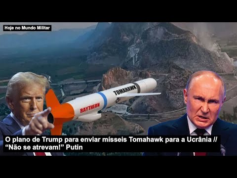 Thumbnail for O plano de Trump para enviar mísseis Tomahawk para a Ucrânia – “Não se atrevam!” Putin