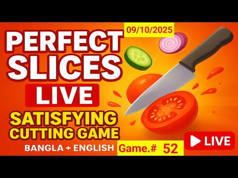 Thumbnail for Perfect Slices | 🔪🍅 Gameplay Live Now | Bangla & Global Stream | Game #52 | #live #shortslive