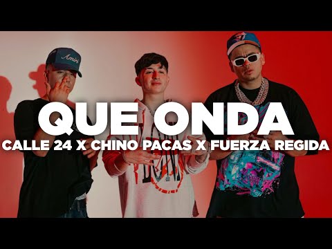 Thumbnail for Que Onda - Calle 24 x Chino Pacas x Fuerza Regida (Letra)