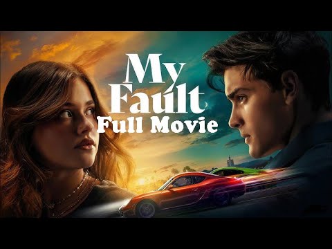 Thumbnail for My Fault Full Movie