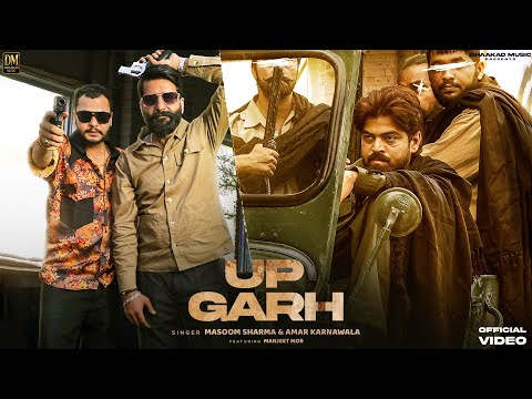 Thumbnail for UP GARH (OFFICIAL VIDEO) | MASOOM SHARMA I AMAR KARNAWAL I MANJEET MOR I NEW HARYANVI SONG 2025