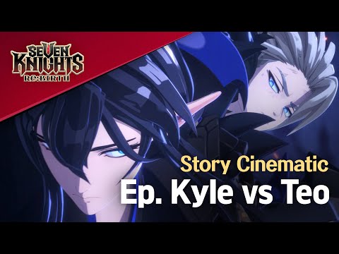Thumbnail for 【Official】[Seven Knights Re:BIRTH] Story Cinematic - Kyle vs Teo