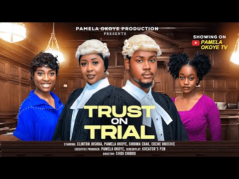 Thumbnail for TRUST ON TRIAL - PAMELA OKOYE, CLINTON JOSHUA, CHIOMA EDAK, EKENE ONOCHIE, New 2025 Nigerian Movie