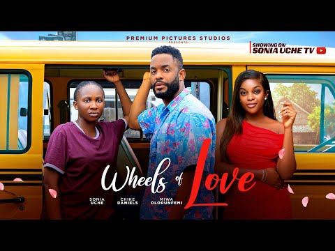 Thumbnail for WHEELS OF LOVE - SONIA UCHE, CHIKE DANIELS, MIWA OLORUNFEMI, 2025 LATEST NIGERIAN MOVIE