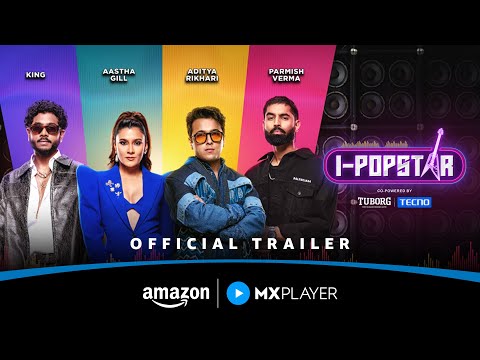 Thumbnail for I-Popstar - Official Trailer | King, Aastha Gill, Parmish Verma & Aditya Rikhari | Amazon MX Player