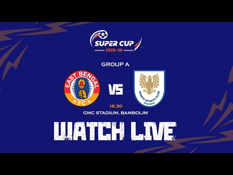 Thumbnail for East Bengal FC vs Dempo SC | AIFF Super Cup 2025-26 | Group A | LIVE