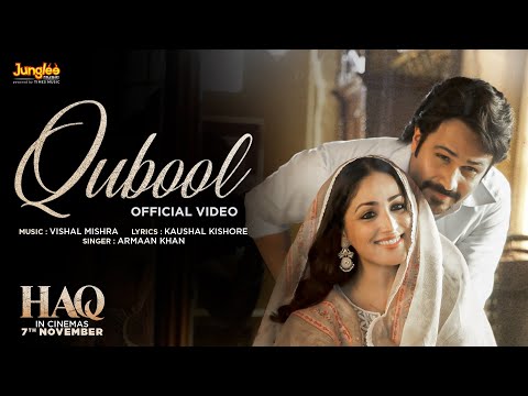 Thumbnail for Qubool (Song) | Haq | Vishal Mishra | Armaan Khan | Yami Gautam & Emraan Hashmi | In Cinemas 7 Nov