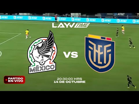Thumbnail for 🔴EN VIVO CON IMAGEN: México Vs Ecuador | Layvtime