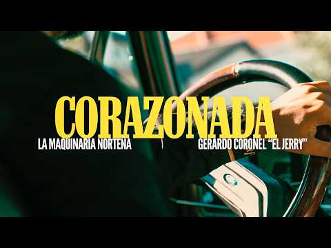Thumbnail for La Maquinaria Norteña ft. Gerardo Coronel, El Jerry - Corazonada (Video Oficial)