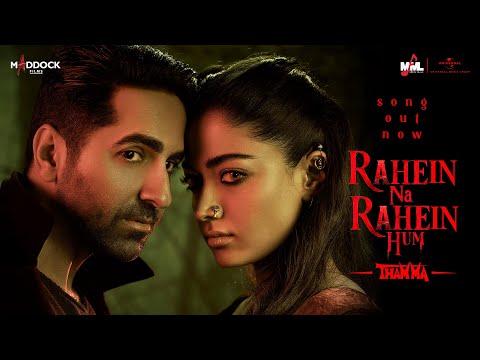 Thumbnail for Rahein Na Rahein Hum (Video) Thamma | Ayushmann K, Rashmika M | Sachin-Jigar, Soumyadeep S,Amitabh B